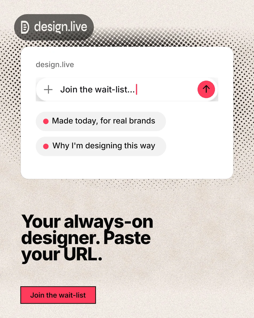 Instagram portrait post for design.live: "Your always-on designer. Paste your URL." Ink sticker style, bottom layout, light palette in orange, white, grey.
