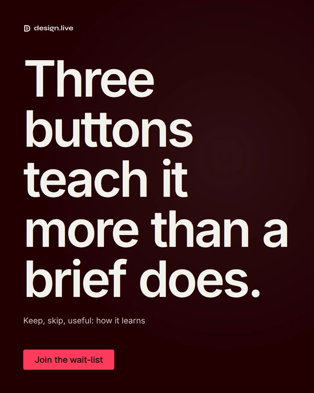 Video for design.live: "Three buttons teach it more than a brief does.". Doc motion loop, 6.0 s, dark palette.