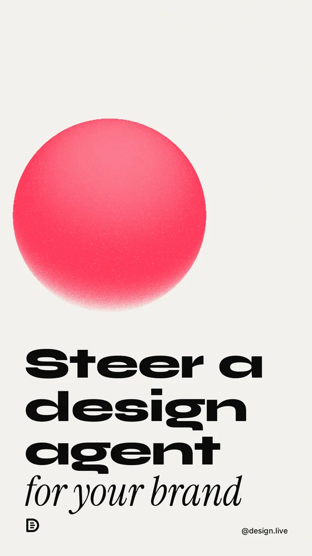 Instagram story for design.live: "Steer a design agent for your brand." Auto 9x16 style, technique:shader field layout, light palette in white, red.