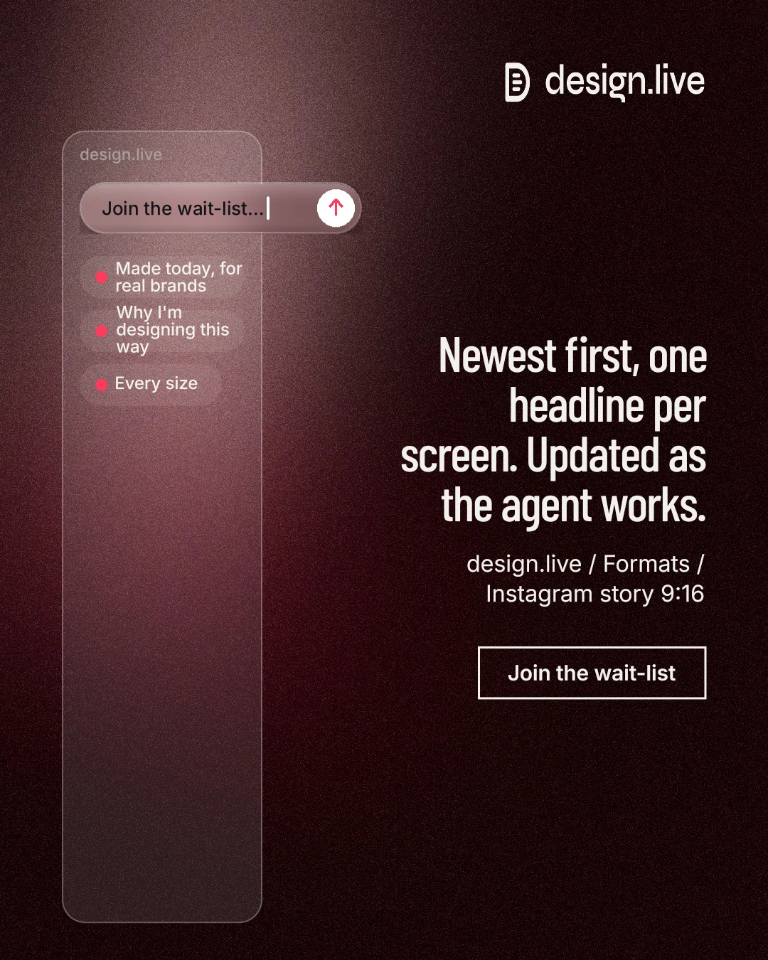 Instagram portrait post for design.live: "Newest first, one headline per screen. Updated as the agent works." Dark deco style, right layout, dark palette in red, black, grey.