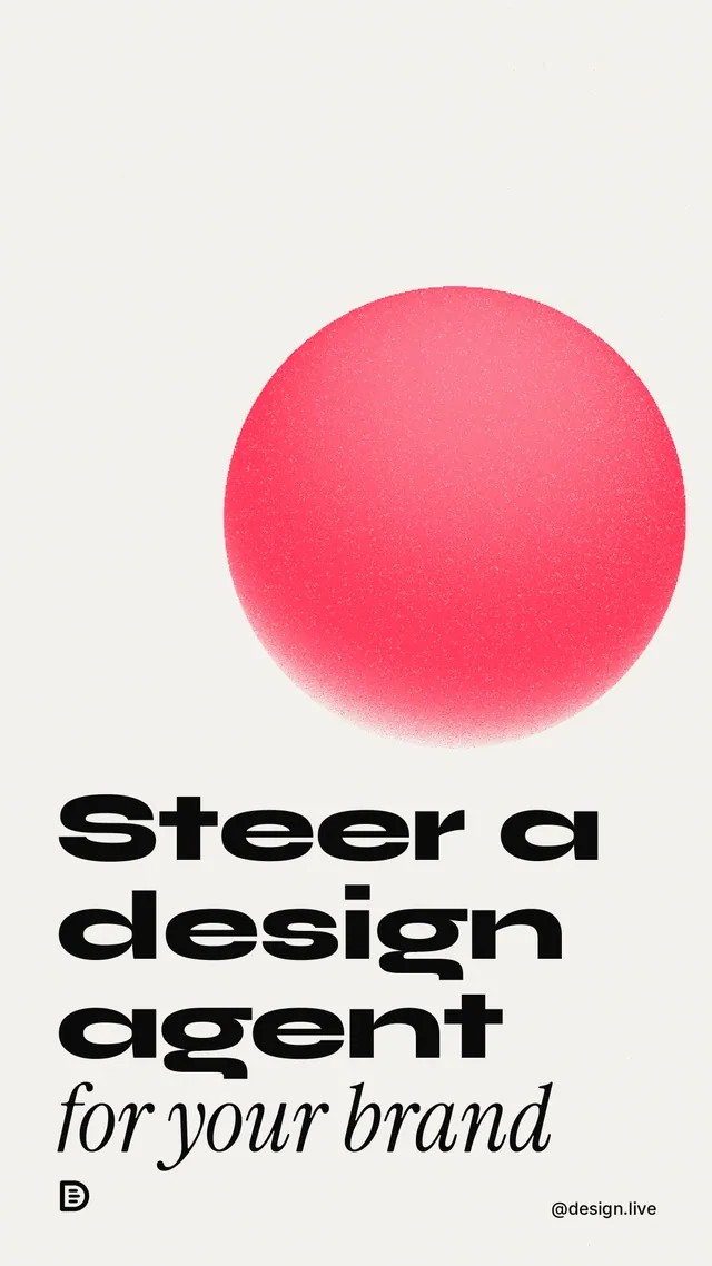 Instagram story for design.live: "Steer a design agent for your brand." Auto 9x16 style, technique:shader field layout, light palette in white, red.