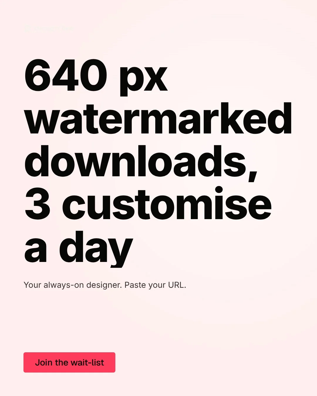 Video for design.live: "640 px watermarked downloads, 3 customise a day". Doc motion loop, 7.0 s, light palette.