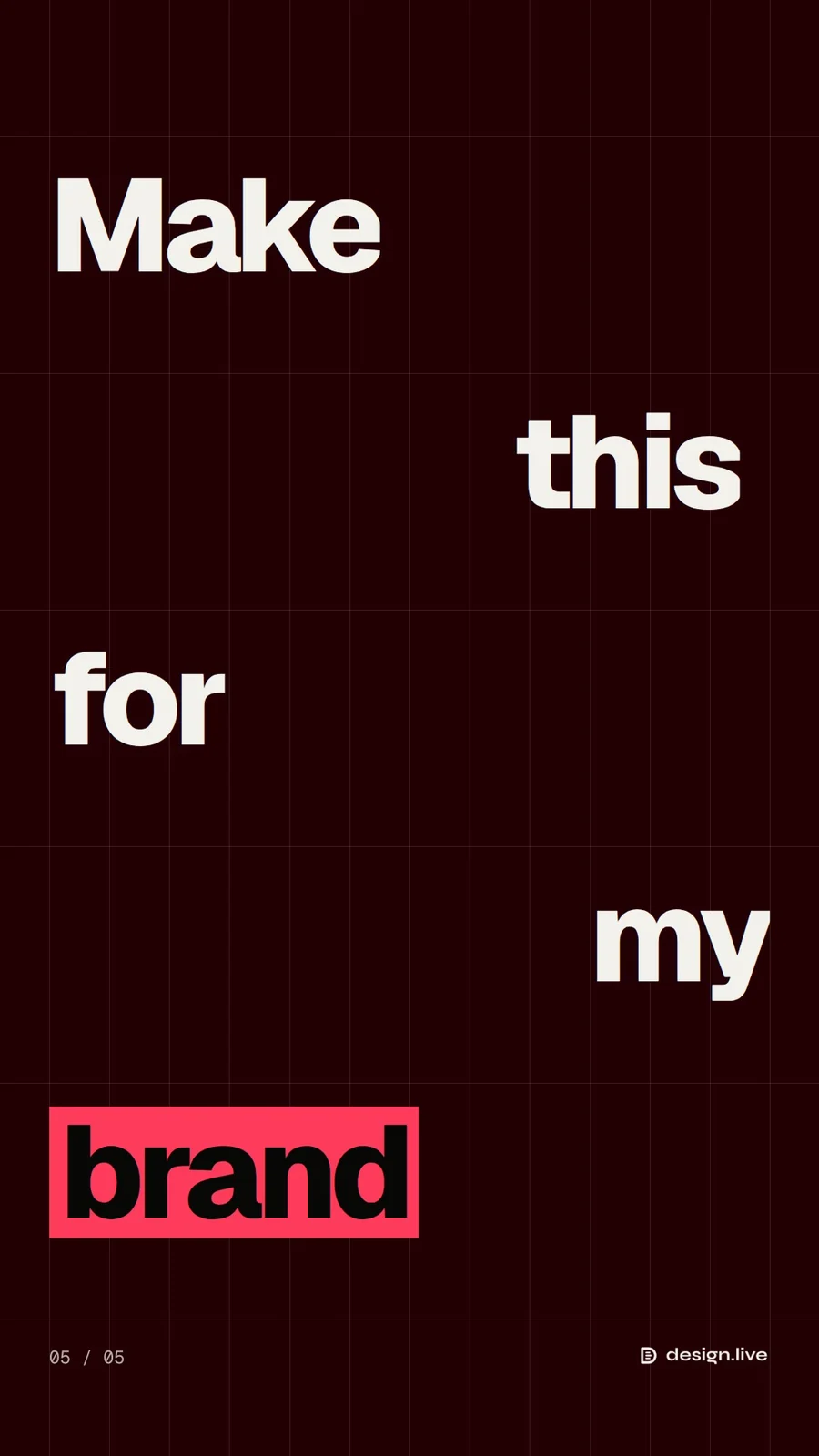 Video for design.live: "“Make this for my brand” on every design". Kinetic type grid, 6.0 s, dark palette.