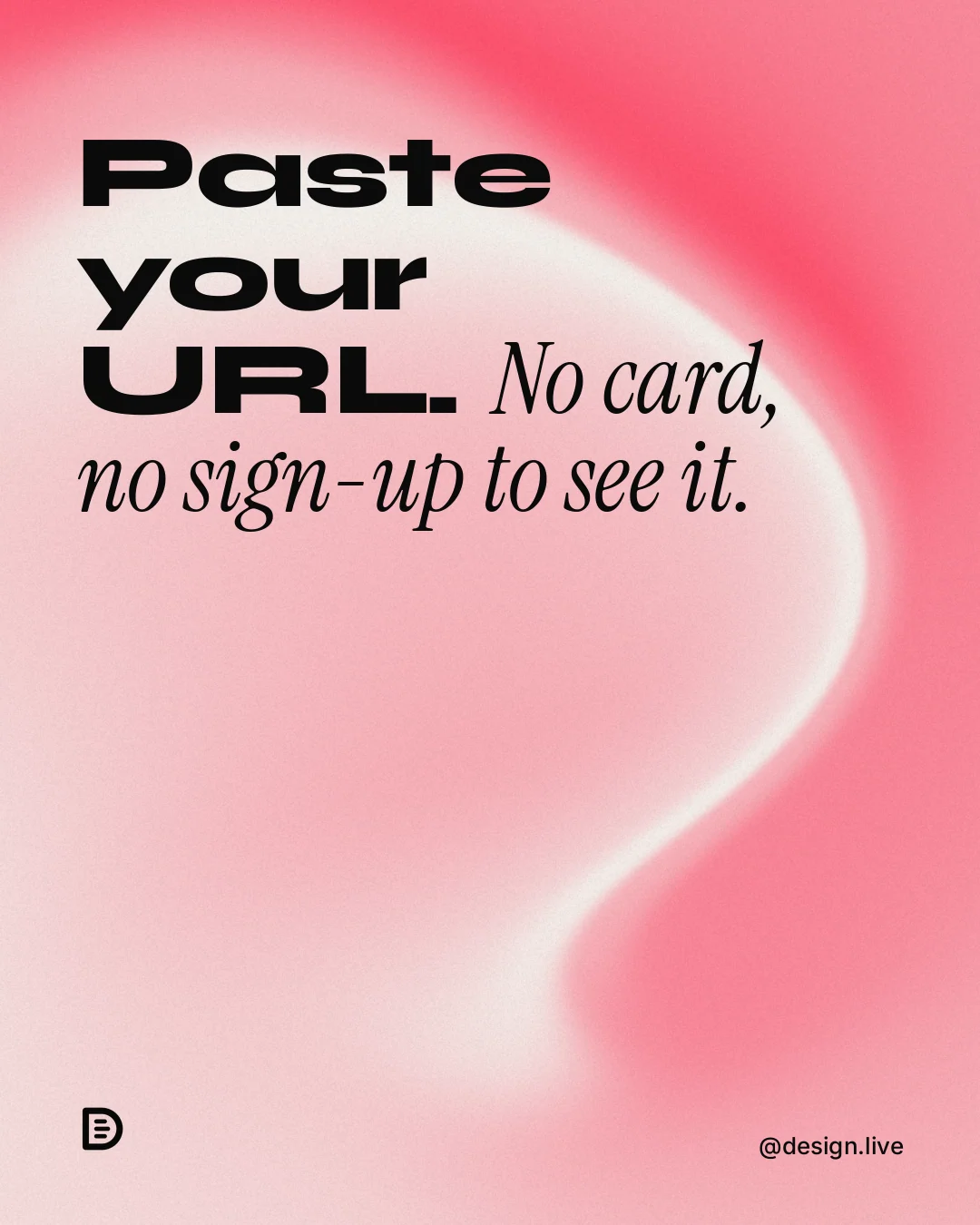 Instagram portrait post for design.live: "Paste your URL. No card, no sign-up to see it." Auto 4x5 style, technique:shader field layout, light palette in red.