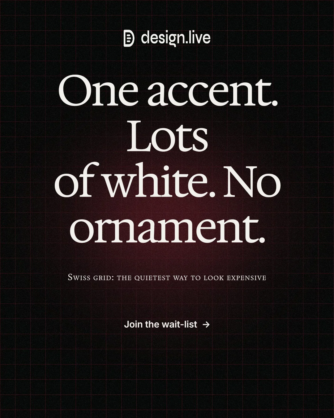 Instagram portrait post for design.live: "One accent. Lots of white. No ornament." Phosphor atlas style, smallcaps layout, dark palette in black, grey.