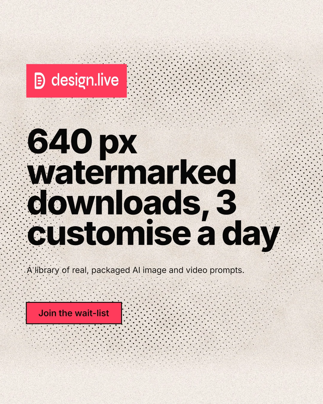 Instagram portrait post for design.live: "640 px watermarked downloads, 3 customise a day". Ink sticker style, announce layout, light palette in orange, grey.