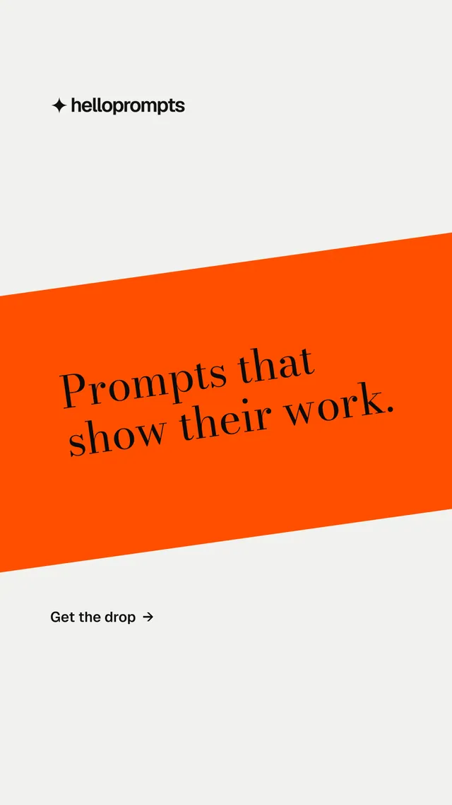 Instagram story for HelloPrompts: "Prompts that show their work.". Minimal luxury style, diagonal layout, light palette in white, orange.