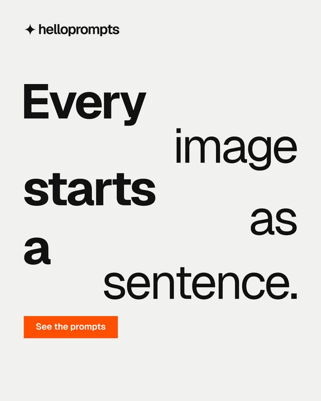 Instagram portrait post for HelloPrompts: "Every image starts as a sentence.". Swiss style, stacked layout, light palette in white, grey.