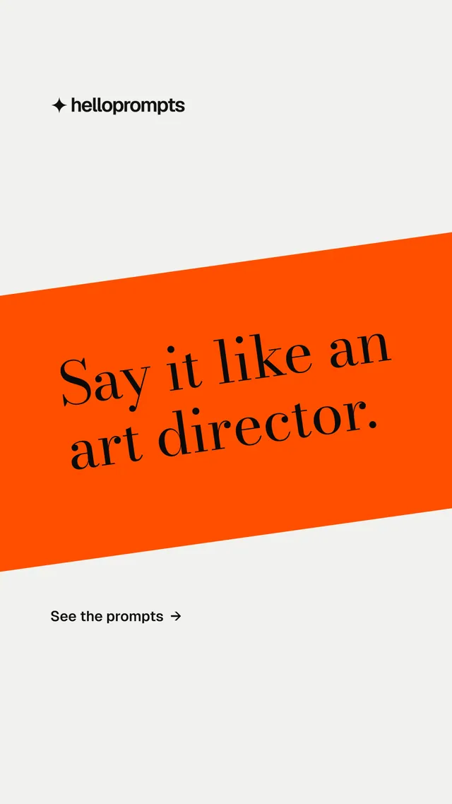 Instagram story for HelloPrompts: "Say it like an art director." Minimal luxury style, diagonal layout, light palette in white, orange.