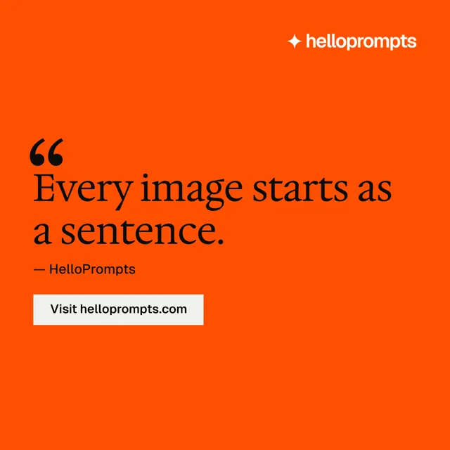 Instagram post for HelloPrompts: "Every image starts as a sentence." Split block style, quote layout, light palette in orange.