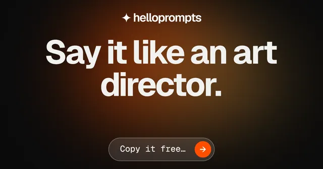 Social ad for HelloPrompts: "Say it like an art director." Agentic glass style, centred layout, dark palette in orange, black.
