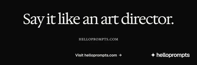 X header for HelloPrompts: "Say it like an art director." Swiss style, smallcaps layout, dark palette in black.
