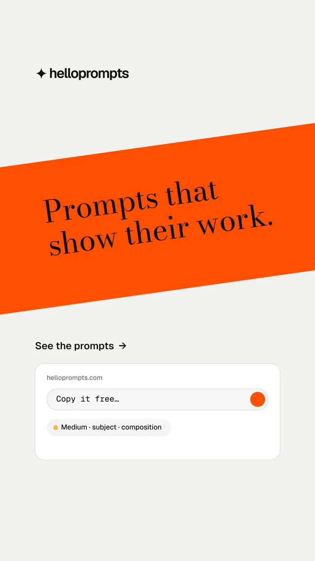 Instagram story for HelloPrompts: "Prompts that show their work." Minimal luxury style, diagonal layout, light palette in white, orange.