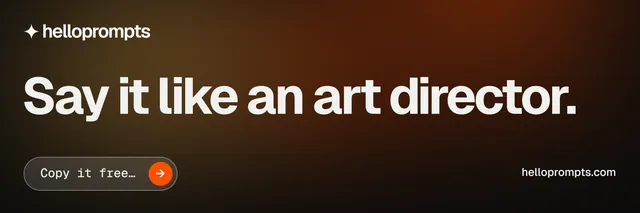 X header for HelloPrompts: "Say it like an art director." Agentic glass style, poster layout, dark palette in black, orange, grey.