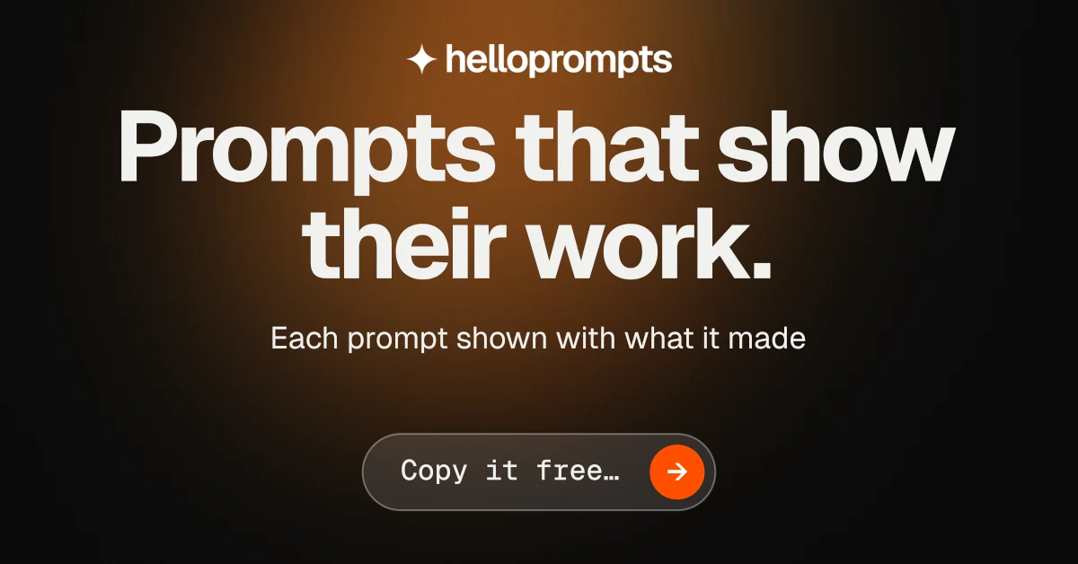 Social ad for HelloPrompts: "Prompts that show their work." Agentic glass style, centred layout, dark palette in orange, black.