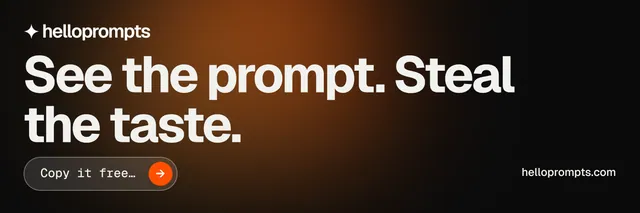 X header for HelloPrompts: "See the prompt. Steal the taste." Agentic glass style, poster layout, dark palette in black, orange, grey.