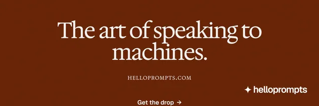 X header for HelloPrompts: "The art of speaking to machines." Agentic glass style, smallcaps layout, dark palette in orange, brown.