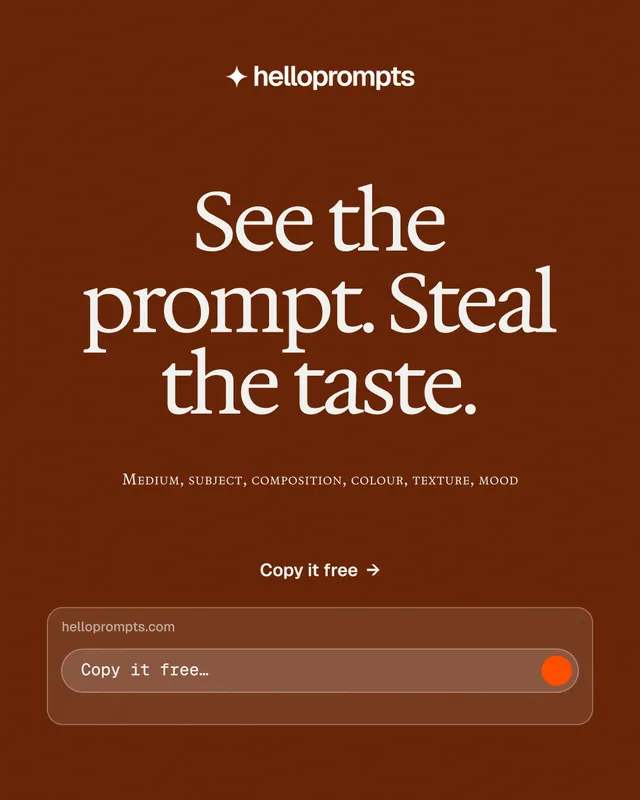 Instagram portrait post for HelloPrompts: "See the prompt. Steal the taste." Agentic glass style, smallcaps layout, dark palette in orange, brown.