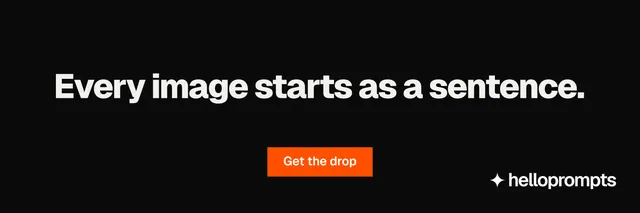 X header for HelloPrompts: "Every image starts as a sentence." Brutalist style, centred layout, dark palette in black, grey.