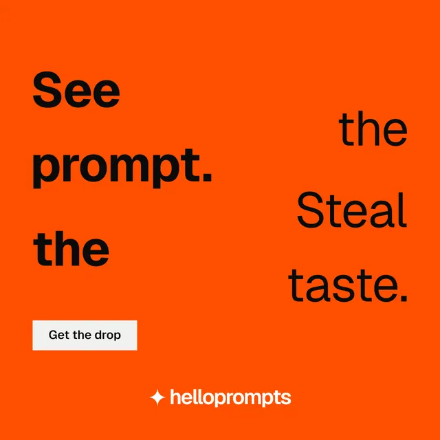 Instagram post for HelloPrompts: "See the prompt. Steal the taste." Split block style, stacked layout, dark palette in orange.