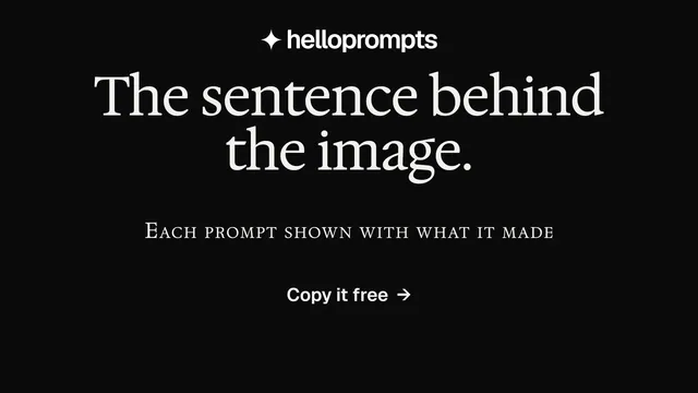 Landscape graphic for HelloPrompts: "The sentence behind the image." Editorial style, smallcaps layout, dark palette in black.