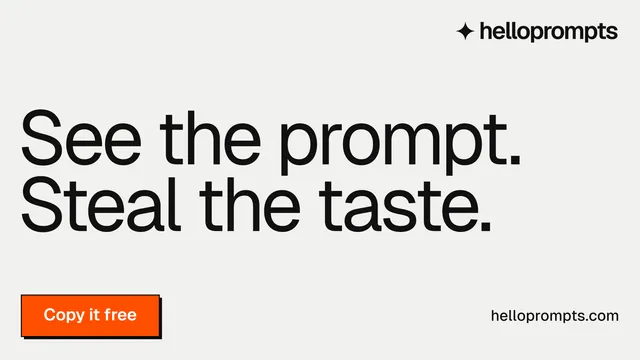 Landscape graphic for HelloPrompts: "See the prompt. Steal the taste." Brutalist style, poster layout, light palette in white, orange, grey.