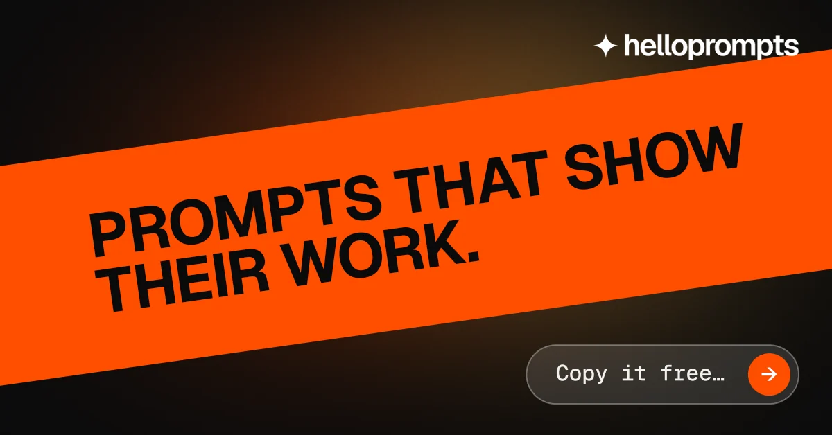 Social ad for HelloPrompts: "Prompts that show their work." Agentic glass style, diagonal layout, dark palette in orange, black.
