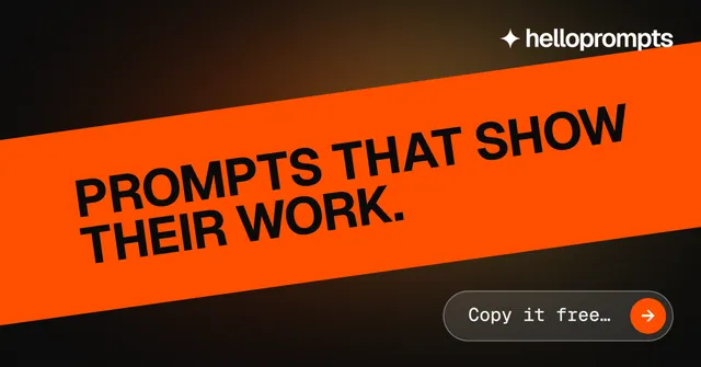 Social ad for HelloPrompts: "Prompts that show their work." Agentic glass style, diagonal layout, dark palette in orange, black.