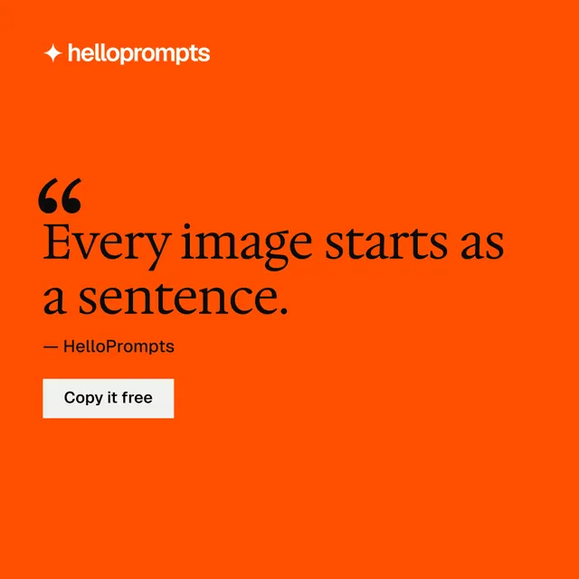 Instagram post for HelloPrompts: "Every image starts as a sentence." Split block style, quote layout, light palette in orange.