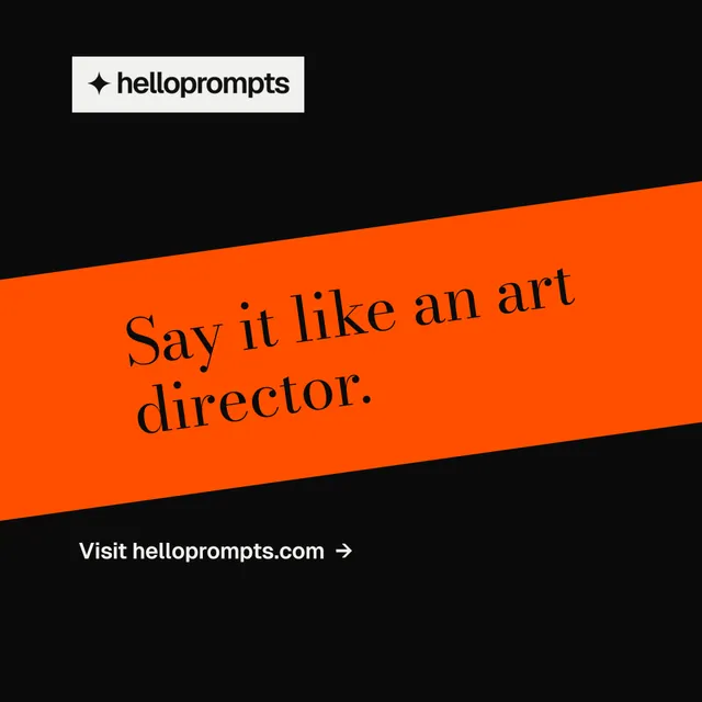Instagram post for HelloPrompts: "Say it like an art director." Minimal luxury style, diagonal layout, dark palette in black, orange.
