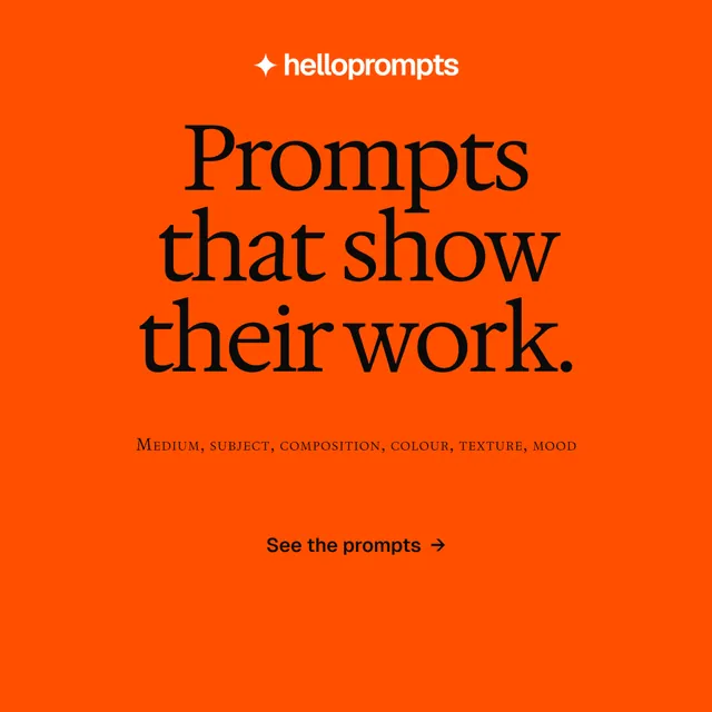 Instagram post for HelloPrompts: "Prompts that show their work." Split block style, smallcaps layout, dark palette in orange.