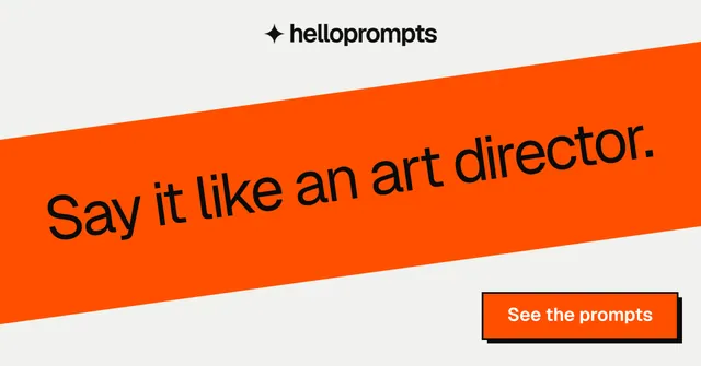 Social ad for HelloPrompts: "Say it like an art director." Brutalist style, diagonal layout, light palette in orange, white.