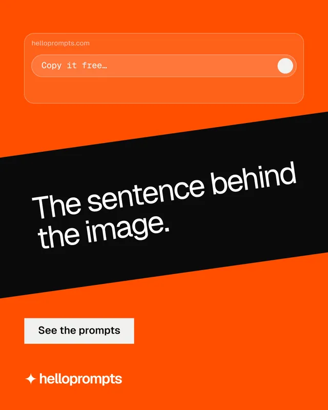 Instagram portrait post for HelloPrompts: "The sentence behind the image." Swiss style, diagonal layout, dark palette in orange, black.