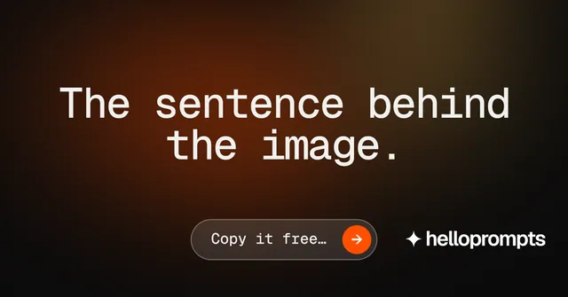 Social ad for HelloPrompts: "The sentence behind the image." Agentic glass style, centred layout, dark palette in black, orange, grey.