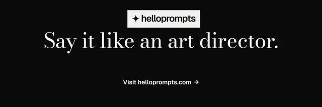 X header for HelloPrompts: "Say it like an art director." Minimal luxury style, centred layout, dark palette in black.