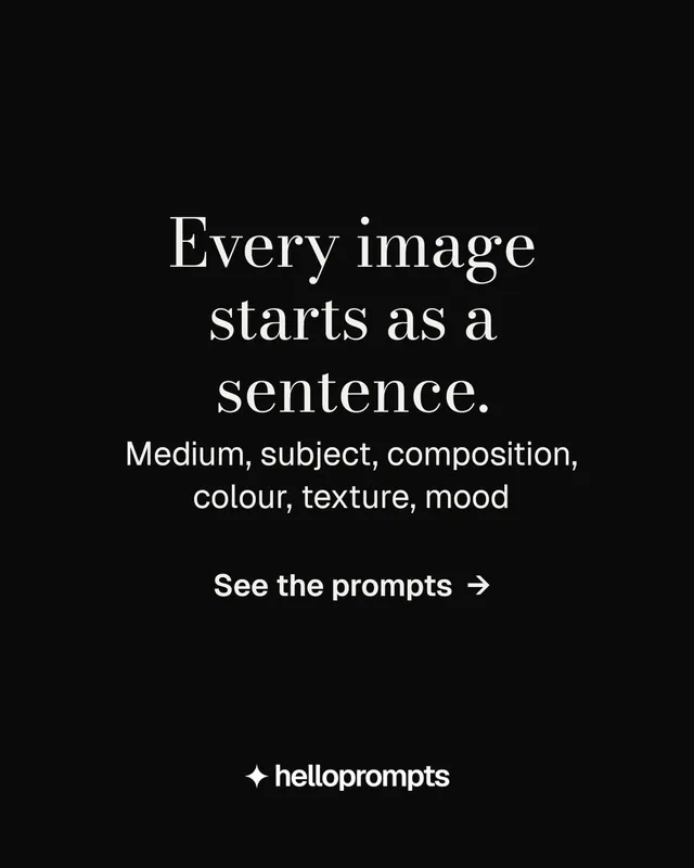 Instagram portrait post for HelloPrompts: "Every image starts as a sentence." Minimal luxury style, skeleton layout, dark palette in black, grey.