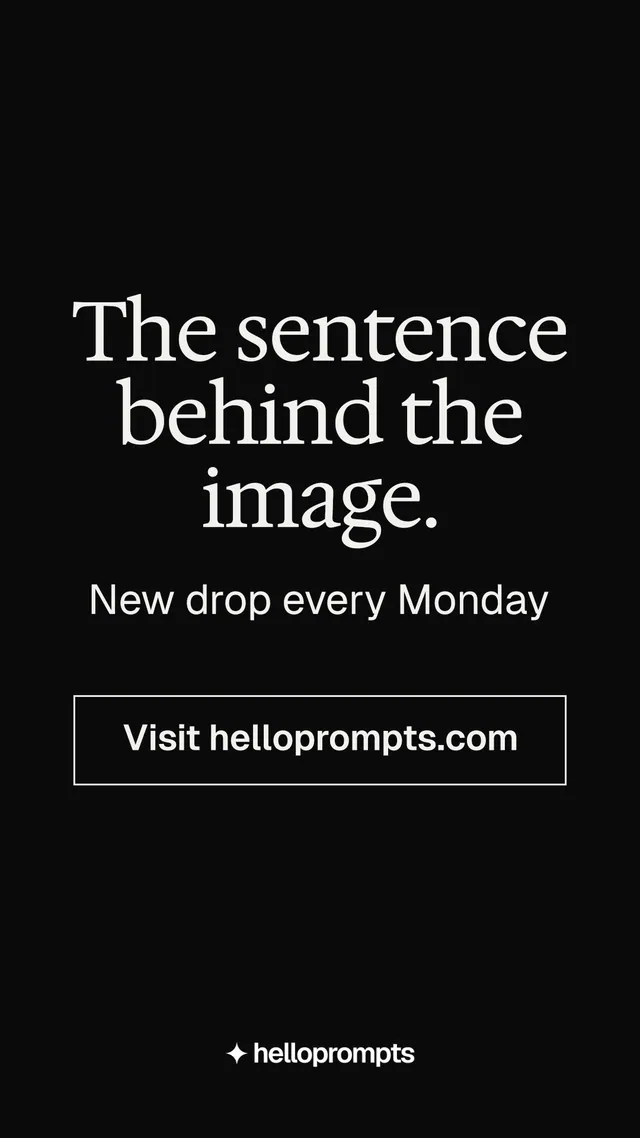 Instagram story for HelloPrompts: "The sentence behind the image." Editorial style, skeleton layout, dark palette in black.