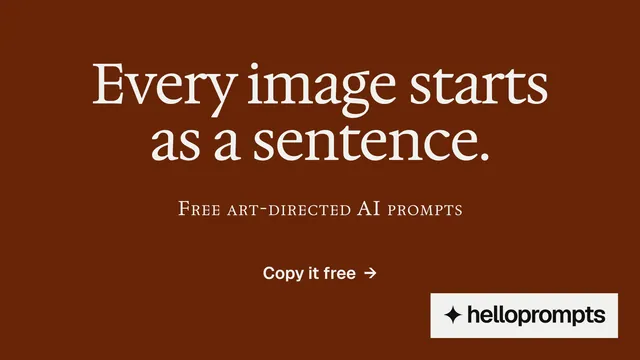 Landscape graphic for HelloPrompts: "Every image starts as a sentence." Editorial style, smallcaps layout, dark palette in orange.