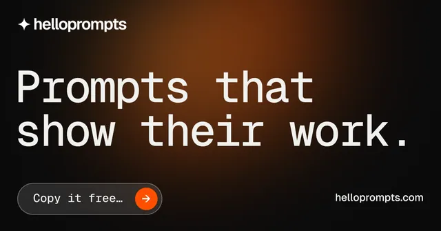 Social ad for HelloPrompts: "Prompts that show their work." Agentic glass style, poster layout, dark palette in black, orange, grey.