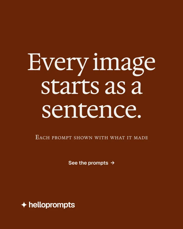 Instagram portrait post for HelloPrompts: "Every image starts as a sentence." Editorial style, smallcaps layout, dark palette in orange, brown.