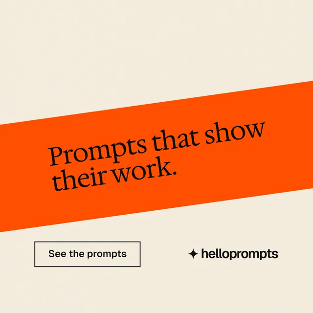Instagram post for HelloPrompts: "Prompts that show their work." Editorial style, diagonal layout, light palette in yellow, orange.
