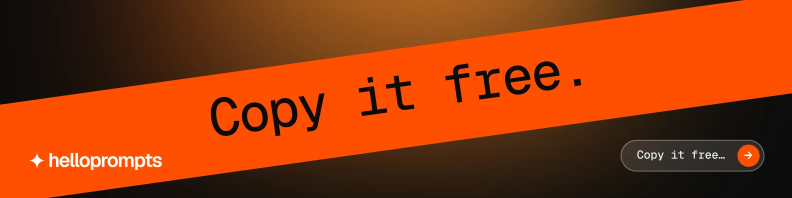 LinkedIn banner for HelloPrompts: "Copy it free." Agentic glass style, diagonal layout, dark palette in orange, black.