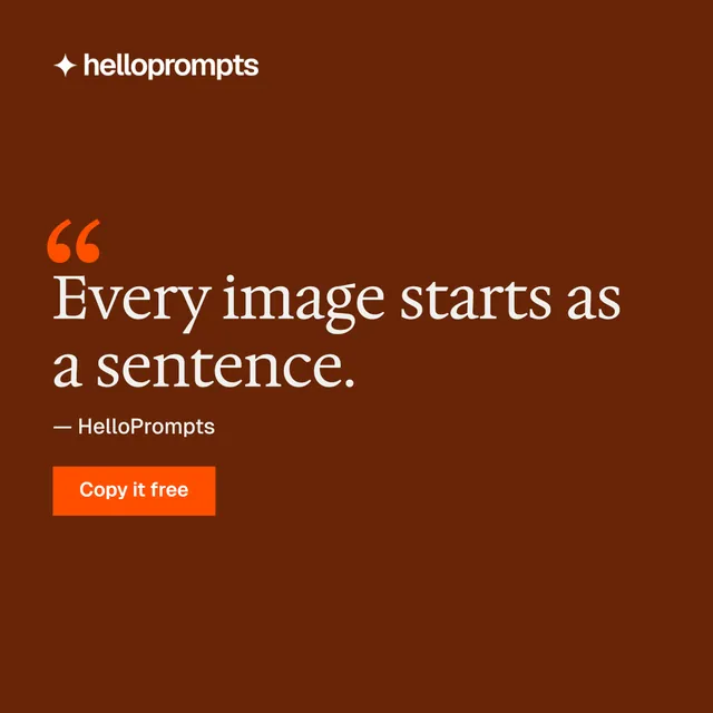 Instagram post for HelloPrompts: "The sentence behind the image." Swiss style, quote layout, dark palette in orange, brown.
