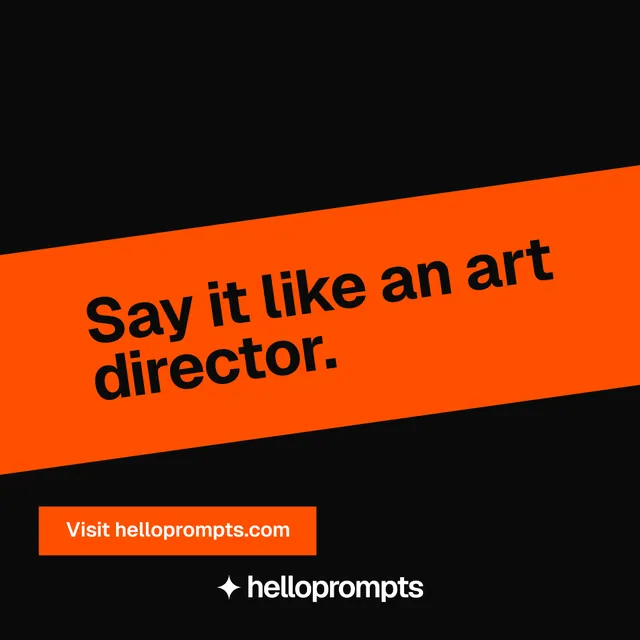 Instagram post for HelloPrompts: "Say it like an art director." Brutalist style, diagonal layout, dark palette in black, orange.