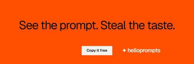 X header for HelloPrompts: "See the prompt. Steal the taste." Split block style, centred layout, dark palette in orange.