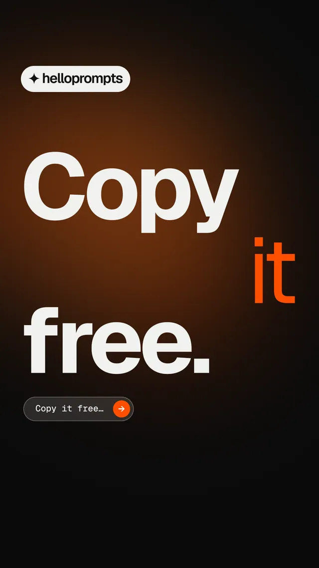 Instagram story for HelloPrompts: "Copy it free." Agentic glass style, stacked layout, dark palette in black, orange, grey.