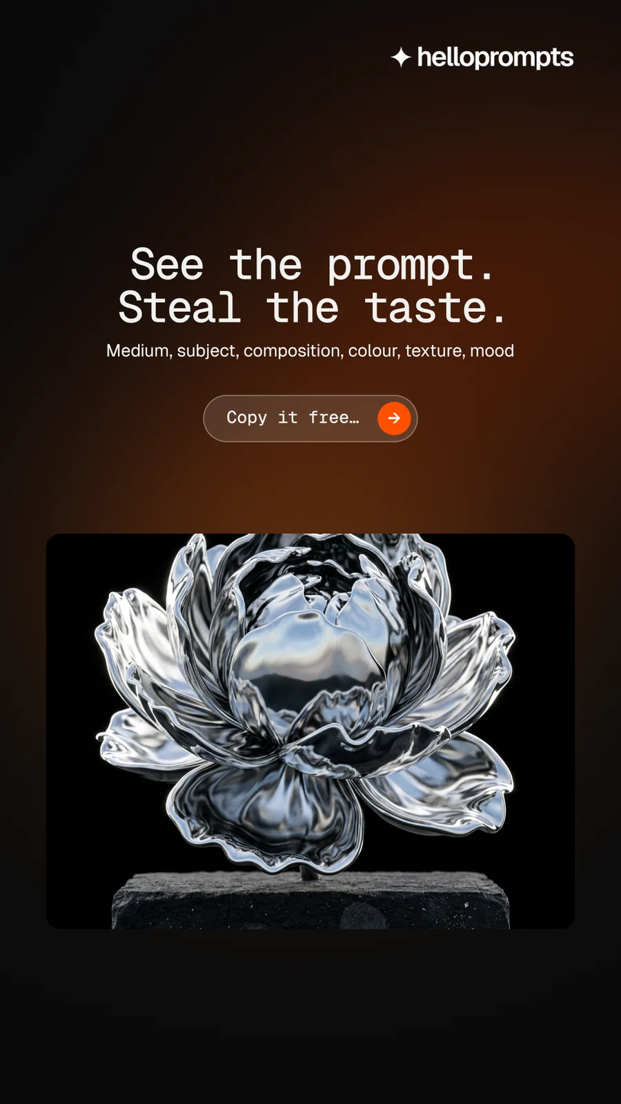 Instagram story for HelloPrompts: "See the prompt. Steal the taste." Agentic glass style, centred layout, dark palette in black, orange, grey.