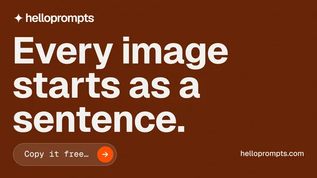 Landscape graphic for HelloPrompts: "Every image starts as a sentence." Agentic glass style, poster layout, dark palette in orange.