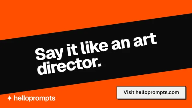 Landscape graphic for HelloPrompts: "Say it like an art director." Brutalist style, diagonal layout, dark palette in orange, black.
