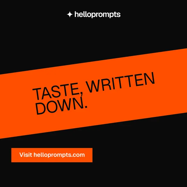 Instagram post for HelloPrompts: "Taste, written down." Brutalist style, diagonal layout, dark palette in black, orange.